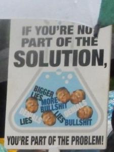 If You're Not Part of the Solution (Bigger lies, More bull****, Denials ...), You're Part of the Problem!